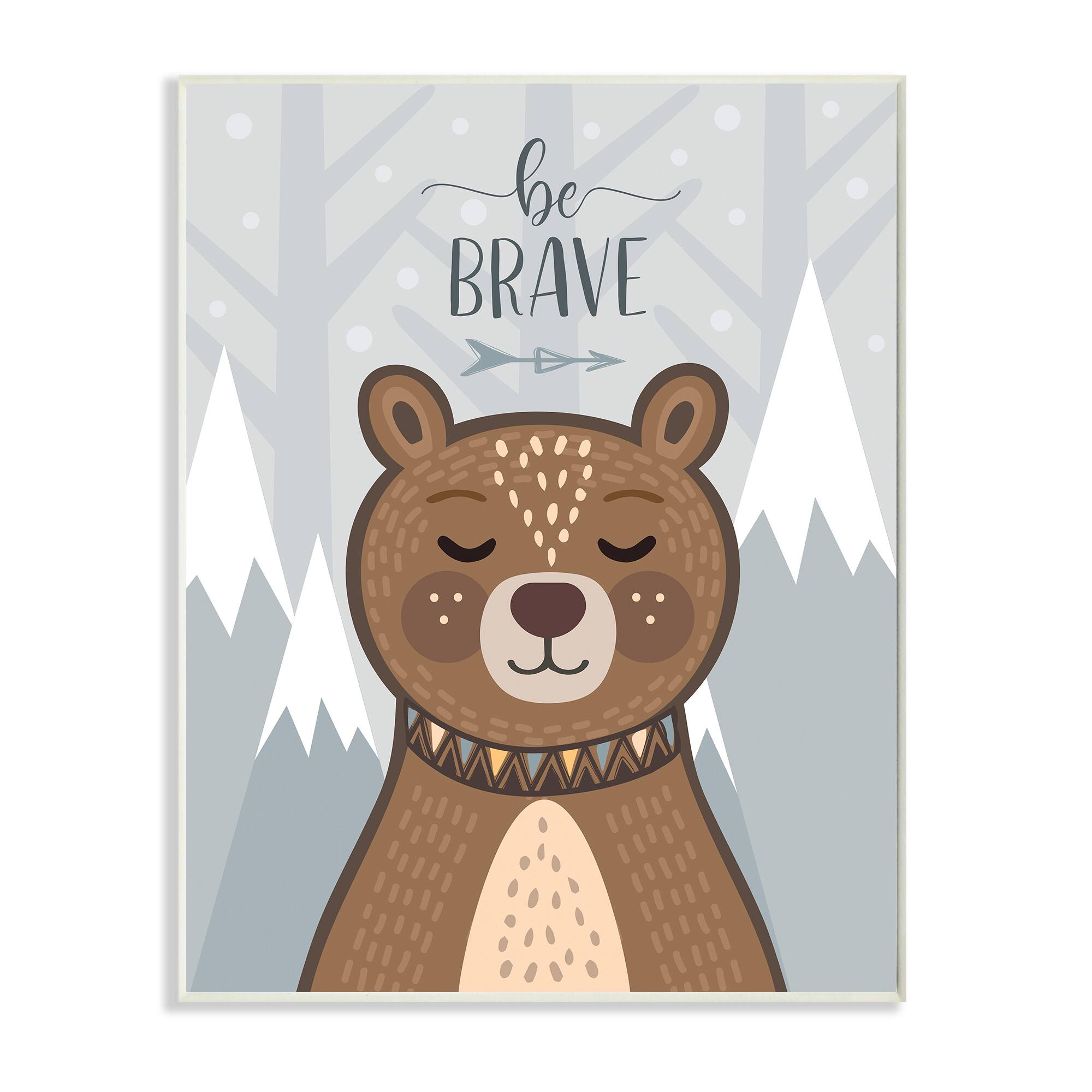 Stupell Industries Be Brave Sentiment Soothing Mountain Bear Wall Plaque